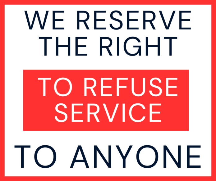 Right to Refuse Service restaurant sign